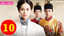 Phim Bộ Trung Quốc: NỮ THẦN Y - Tập 10 (Lồng Tiếng) | Lưu Thi Thi x Hoắc Kiến Hoa