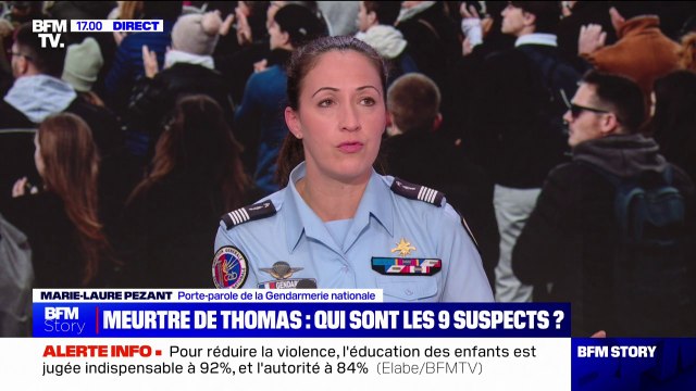 Meurtre de Thomas: On était sur un début de fuite de sept individus, dont l'individu susceptible d'avoir porté le coup de couteau , indique la porte-parole de la Gendarmerie nationale, Marie-Laure Pezant