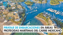 Denuncian pirataje de embarcaciones en áreas protegidas marítimas del Caribe mexicano