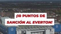 La sanción de la Premier League al Everton