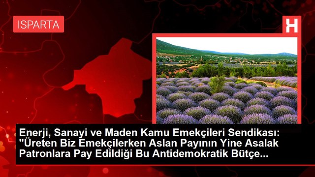 Enerji, Sanayi ve Maden Kamu Emekçileri Sendikası: Üreten Biz Emekçilerken Aslan Payının Yine Asalak Patronlara Pay Edildiği Bu Antidemokratik Bütçe...
