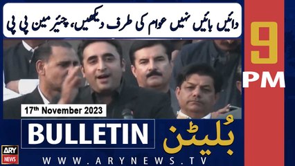 ARY News 9 PM Bulletin | Bilawal's Speech | 17th November 2023