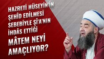 Hazreti Hüseyin’in Şehîd Edilmesi Sebebiyle Şî'a’nın İhdâs Ettiği Mâtem Neyi Amaçlıyor?