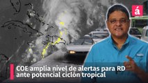 COE amplía las provincias en alertas meteorológicas por potencial ciclón tropical sobre la República Dominicana