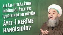 Allâh-u Teâlâ'nın İndirdiği Âyetler İçerisinde En Büyük Âyet-i Kerîme Hangisidir?