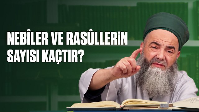 Nebîler ve Rasûllerin Sayısı Kaçtır?