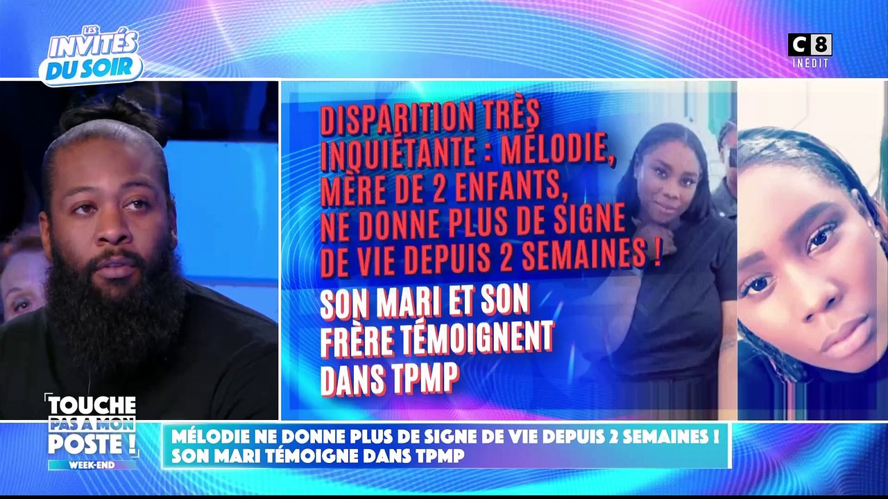 Disparition de Mélodie à Marseille : Son compagnon explique dans "TPMP" pourquoi il a attendu 2 jours pour déclarer la disparition de la jeune femme