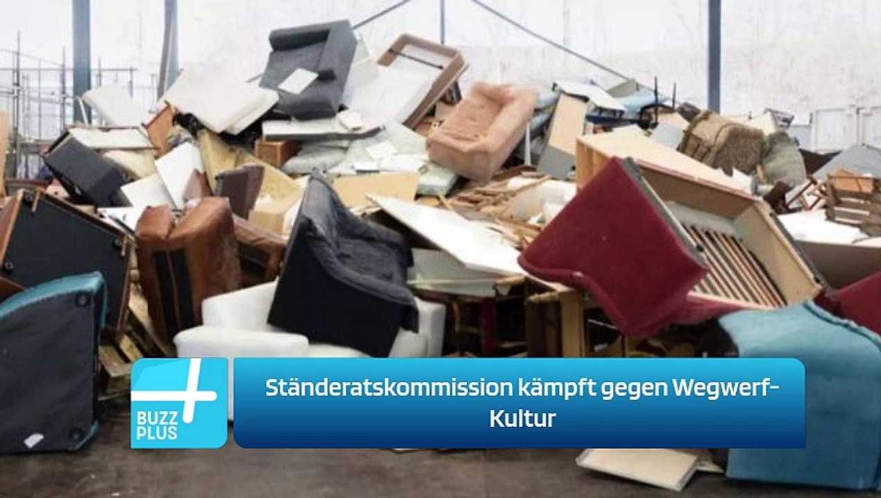 Ständeratskommission kämpft gegen Wegwerf-Kultur