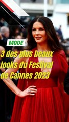 3 des plus beaux looks du Festival de Cannes 2023