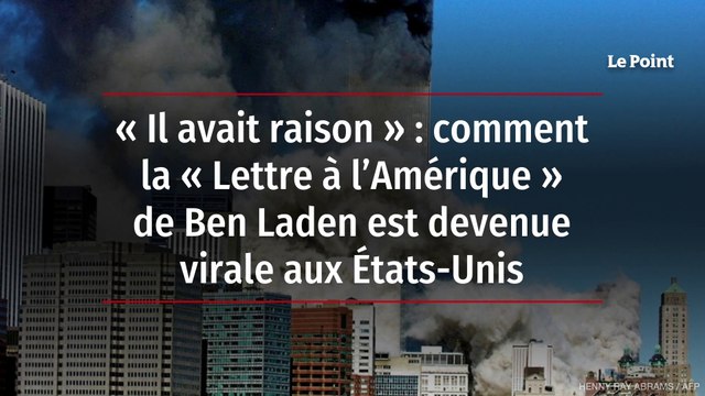 « Il avait raison » : comment la « Lettre à l’Amérique » de Ben Laden est devenue virale aux États-Unis