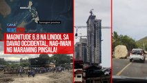 Magnitude 6.8 na lindol sa Davao Occidental, nag-iwan ng maraming pinsala! | GMA Integrated Newsfeed