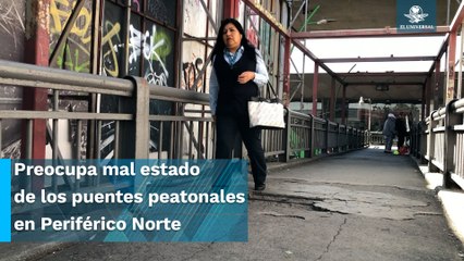 Puentes peatonales en Periférico Norte, verdaderas bombas de tiempo