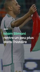 Islam Slimani rentre un peu plus dans l’histoire