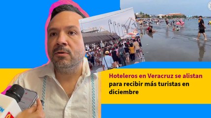 Hoteleros en Veracruz se alistan para recibir más turistas en diciembre