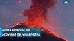 Volcán Etna entra en erupción; elevan alerta a nivel 