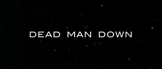 DEAD MAN DOWN (2013) Bande Annonce VF -HD
