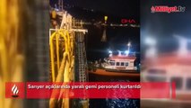 Sarıyer açıklarında yaralı gemi personeli kurtarıldı
