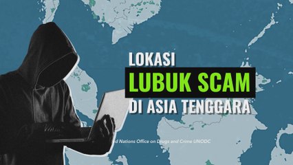 [INFOGRAFIK] Lokasi Lubuk Scam Di Asia Tenggara