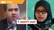 I won’t sue Siti Mastura, says Lokes