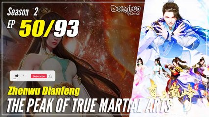 【Zhen Wu Dianfeng】 S2 Ep. 50 (90) - The Peak of True Martial Arts | 1080P