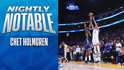 Nightly Notable: Chet Holmgren | Nov. 18