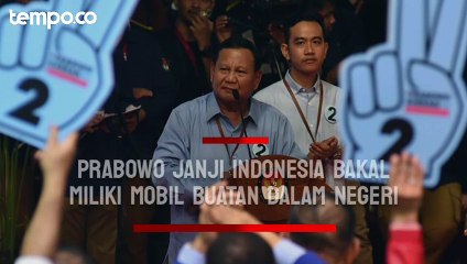 Prabowo Janji Indonesia Bakal Miliki Mobil Buatan Dalam Negeri