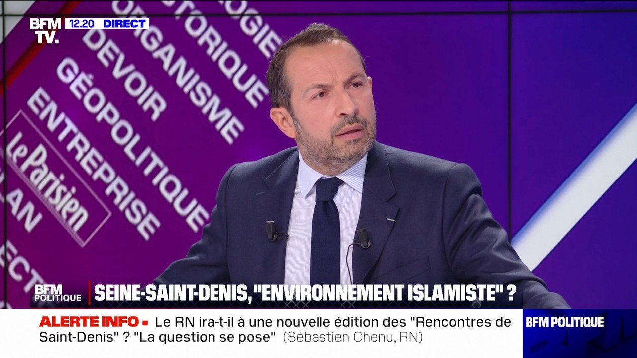 Sébastien Chenu (RN): "La Seine-Saint-Denis est un des départements de France où la pression islamiste sur nos compatriotes juifs les a le plus amenés à quitter le territoire"
