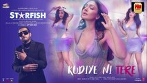 Starfish:Kudiye Ni Tere | Khushalii K,Milind S,Ehan|Yo Yo Honey Singh,Khaalif,Harjot K|Bhushan