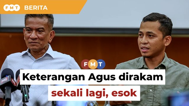 Keterangan Agus dirakam sekali lagi esok, kata KPN