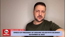 Speech of President of Ukraine Volodymyr Zelensky November 18, 2023 | 5s News