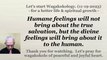 Humane feelings will not bring about the true salvation, but the divine feelings will bring about it to the human. 11-19-2023