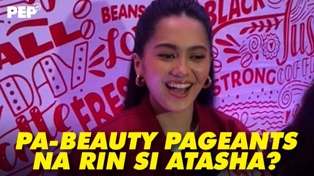 Atasha Muhlach sasali na rin ba sa beauty pageant? | PEP Interviews