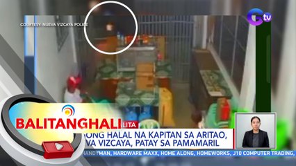 Bagong halal na kapitan sa Aritao, Nueva Vizcaya, patay sa pamamaril | BT