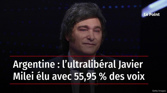 Argentine : l’ultralibéral Javier Milei élu avec 55,95 % des voix