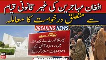 Hearing in SC on matter of petition over illegal stay of Afghan refugees in Pakistan