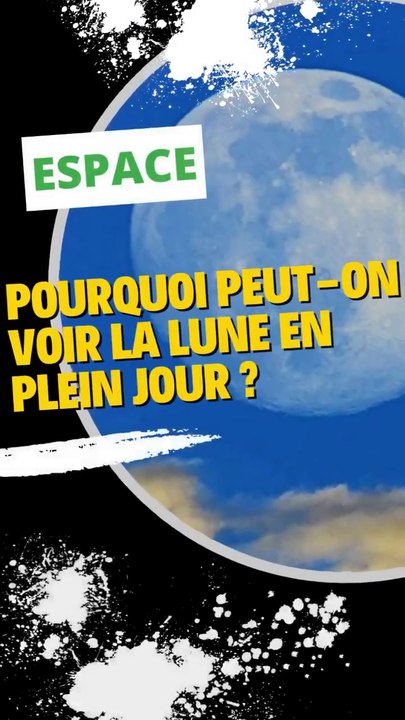 Pourquoi peut-on voir la Lune en plein jour ?
