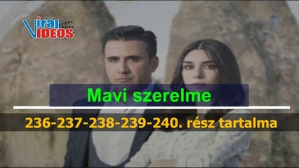 Mavi szerelme 236-237-238-239-240. rész tartalma
