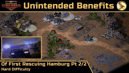 The Unintended Benefits of First Rescuing Hamburg in C&C Tiberian Sun Pt 2/2 - Hard - HD