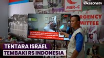MER-C Laporkan Tentara Israel Tembaki RS Indonesia di Gaza, 8 Pasien Tewas