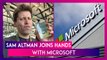 Sam Altman To Be CEO Of Microsoft's New Advanced AI Vertical Called 'Sam', Satya Nadella Announces