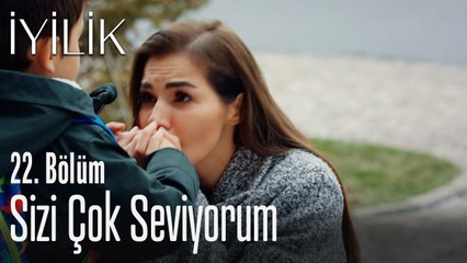 Sizi çok seviyorum - İyilik 22. Bölüm