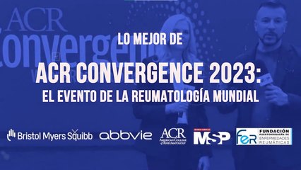Lo mejor de la reumatología mundial en ACR Convergence 2023 del American College of Rheumatology - #MSP