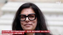 Liliane Bettencourt : que devient sa fille Françoise Meyers ?