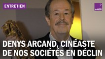 Denys Arcand : 