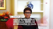 Menlu Retno Kutuk Keras Serangan Israel ke RS Indonesia, Hilang Kontak dengan 3 WNI