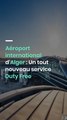 Aéroport international d'Alger : Un tout nouveau service Duty Free