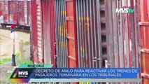 Decreto de AMLO para reactivar los trenes de pasajeros terminará en los tribunales