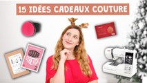 15 IDÉES CADEAUX COUTURE POUR NOËL