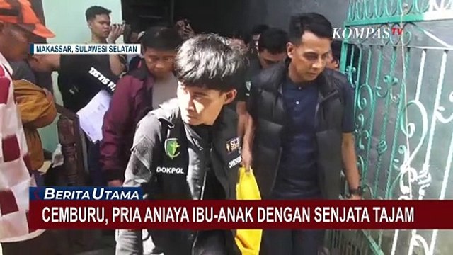 Ibu dan Anak di Makassar Dianiaya Pria dengan Sajam, Diduga Gara-Gara Cemburu Buta!