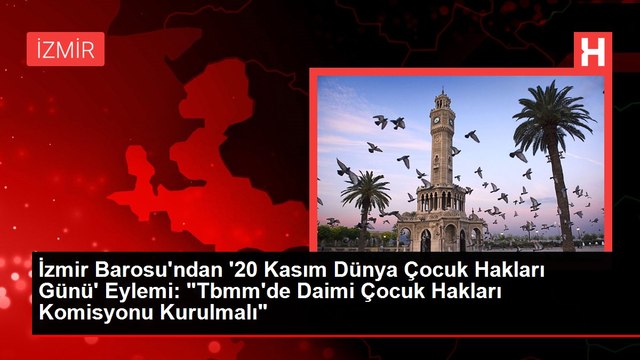 İzmir Barosu'ndan '20 Kasım Dünya Çocuk Hakları Günü' Eylemi: Tbmm'de Daimi Çocuk Hakları Komisyonu Kurulmalı